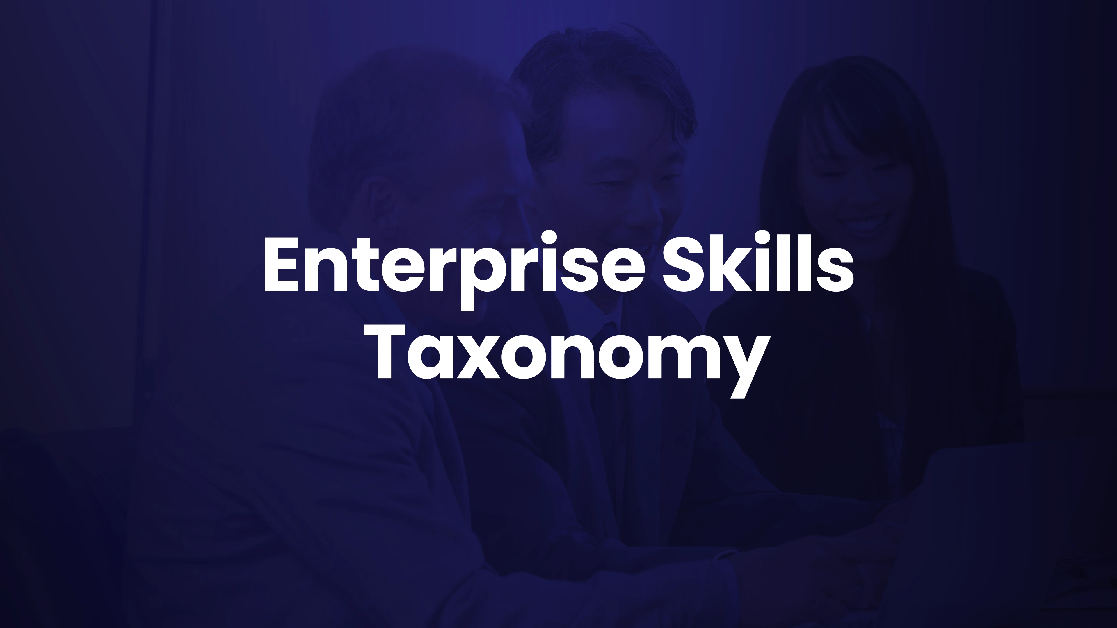 Enterprise Skills Taxonomy Explained