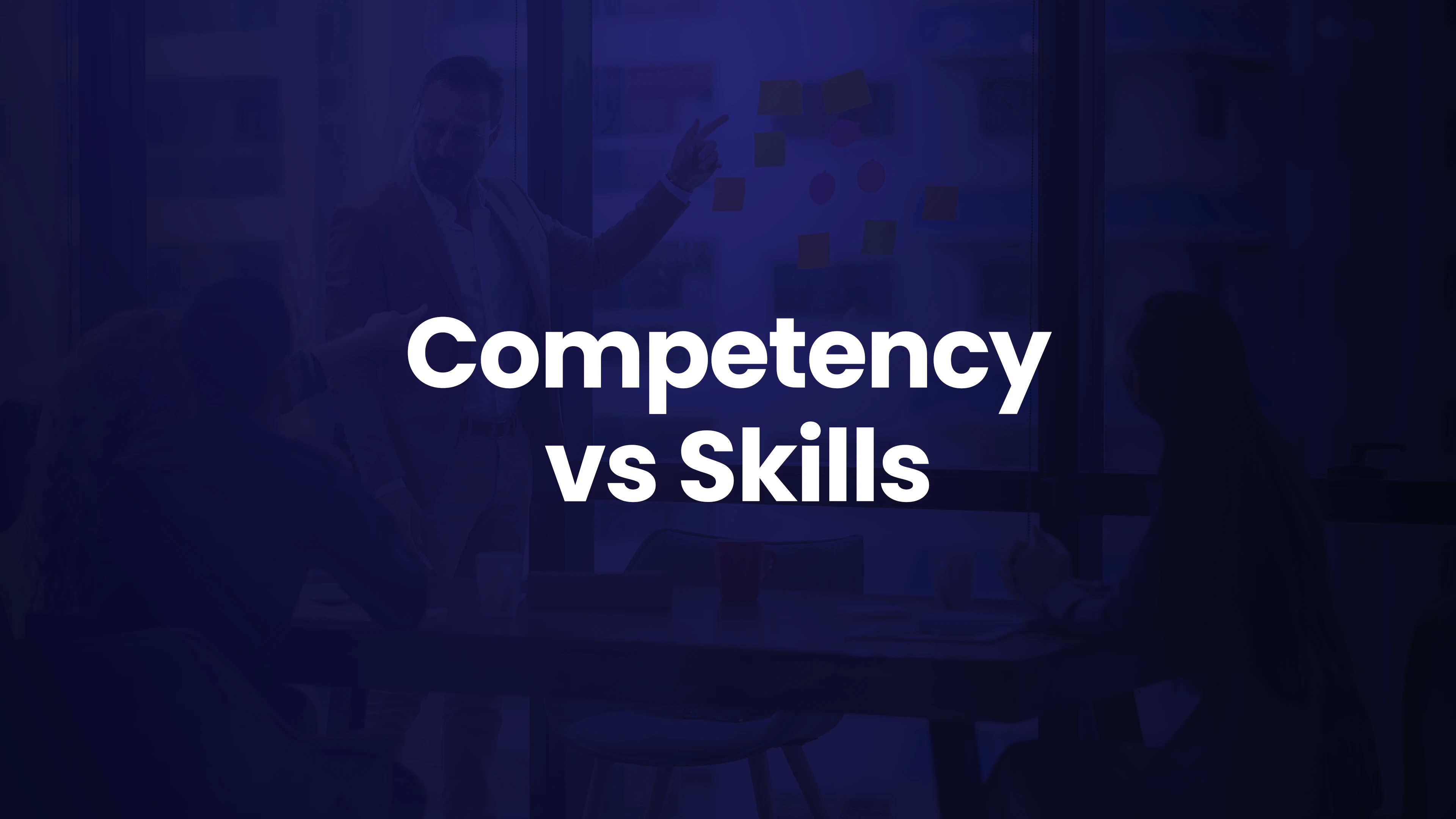 Competency Framework vs Skills Framework