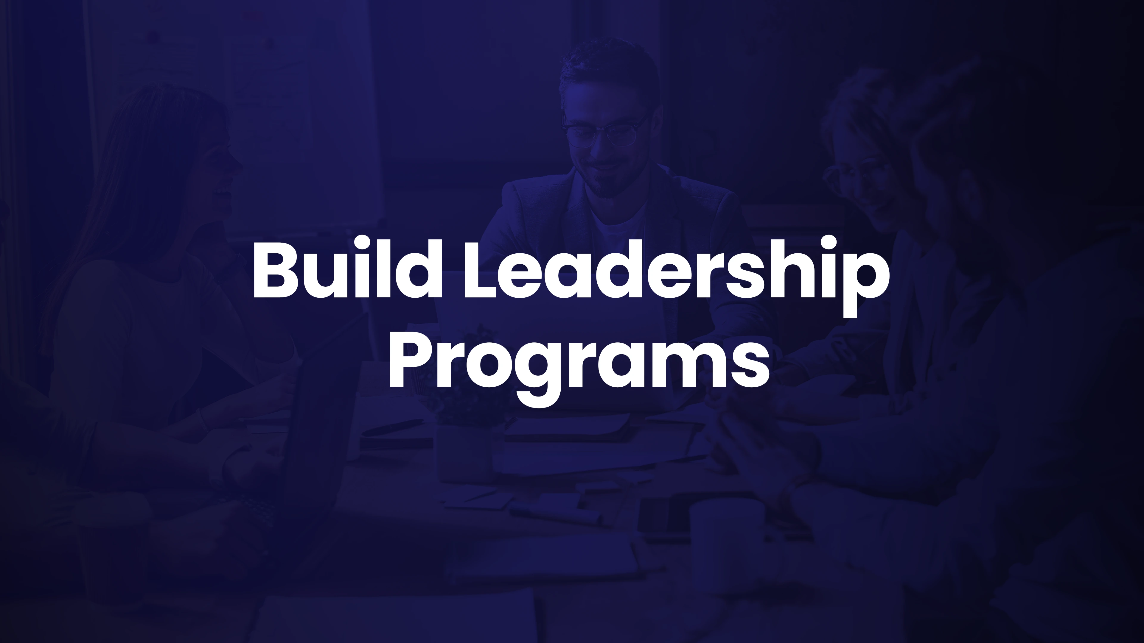 How to Build a Leadership Development Program: A Step-by-Step Guide