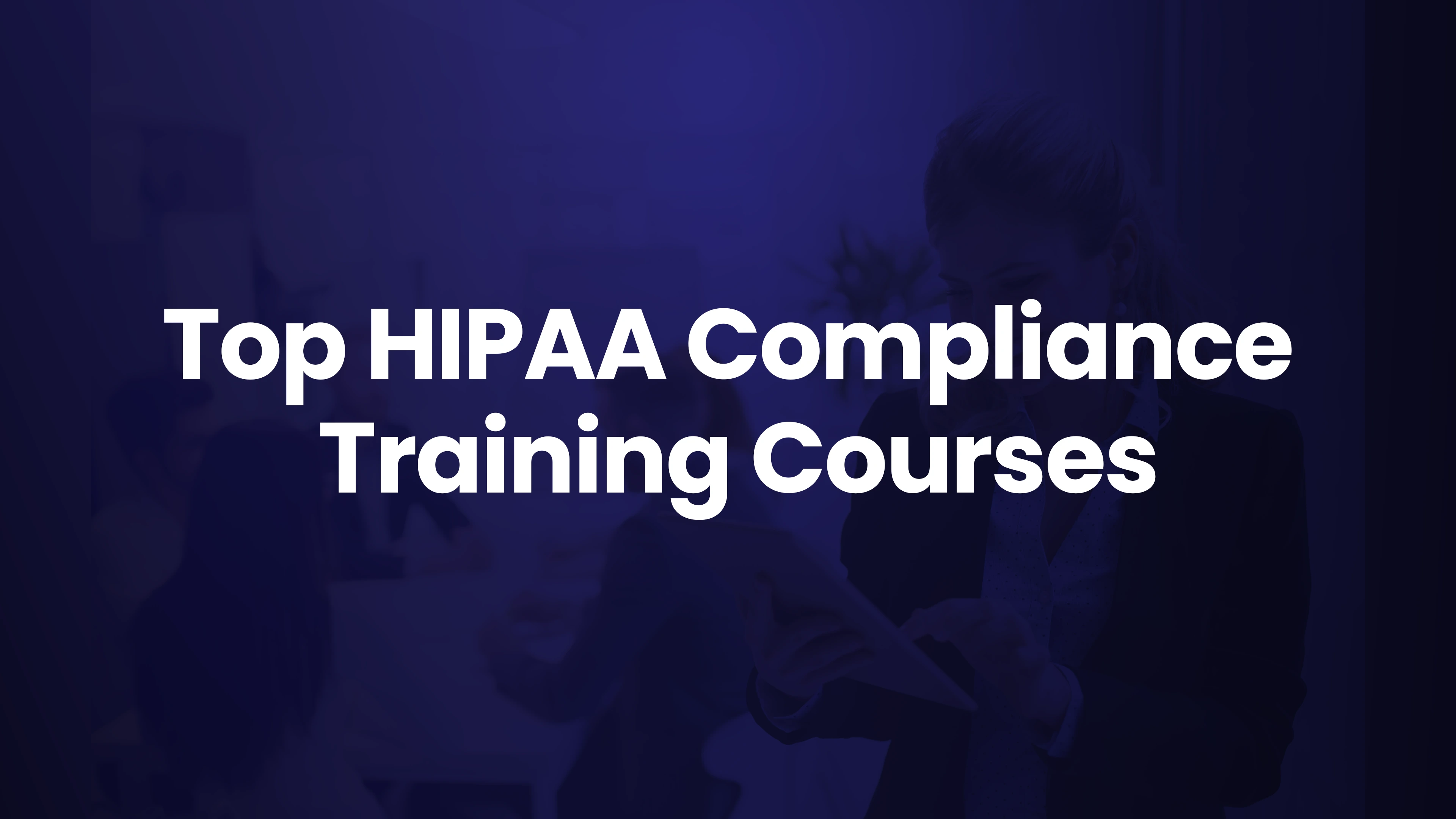 10 Best HIPAA Training Courses for Healthcare Employees in 2026