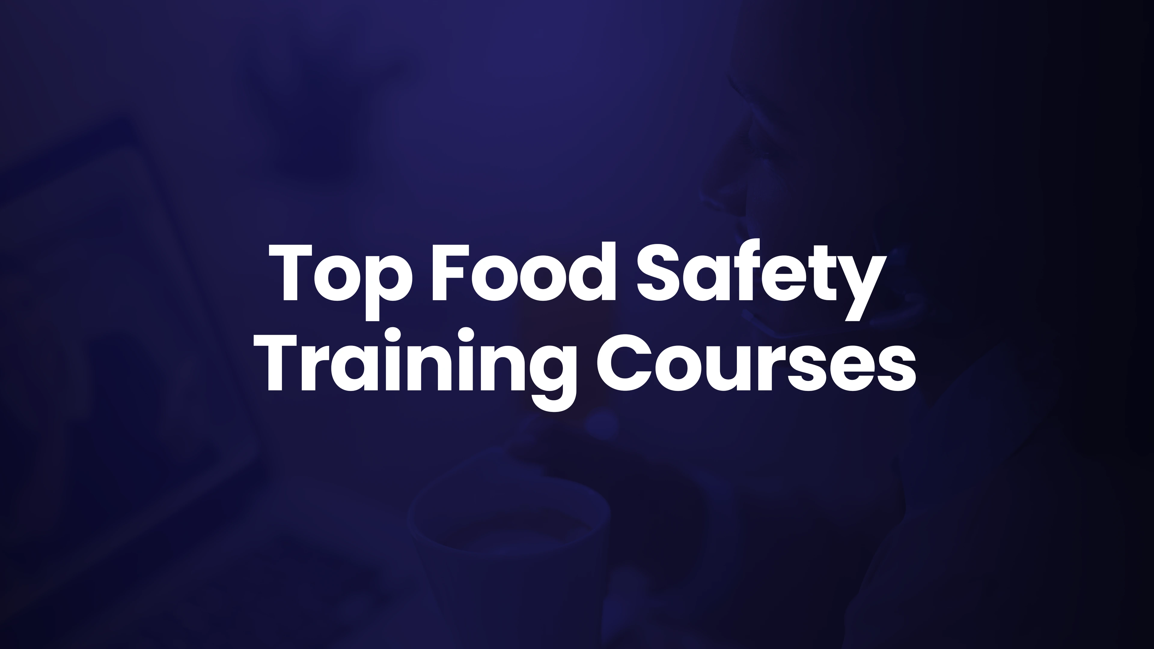 10 Best Food Safety Training Courses Online for Hospitality Teams in 2026