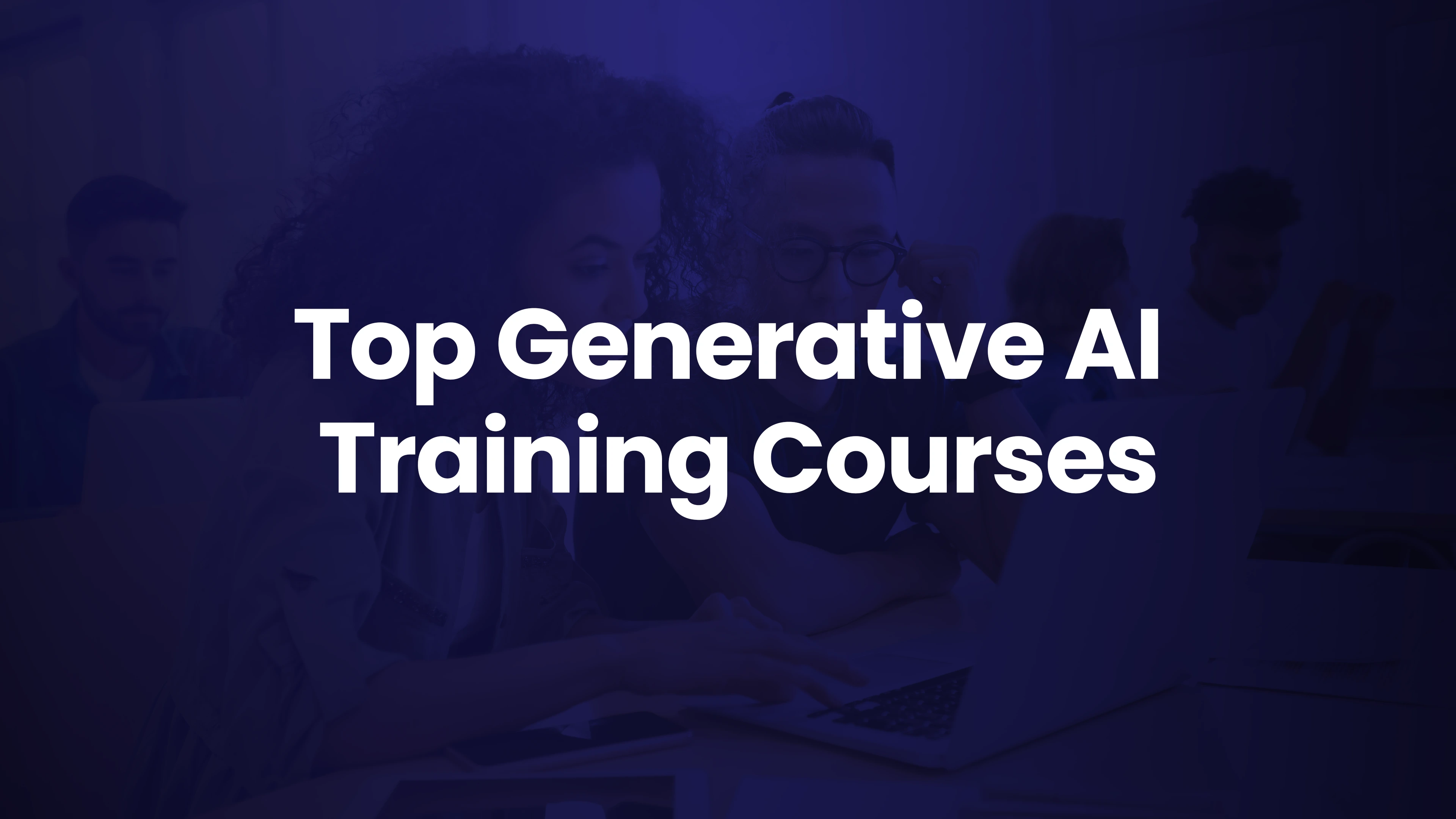 Best Generative AI Training Courses for Employees in 2026