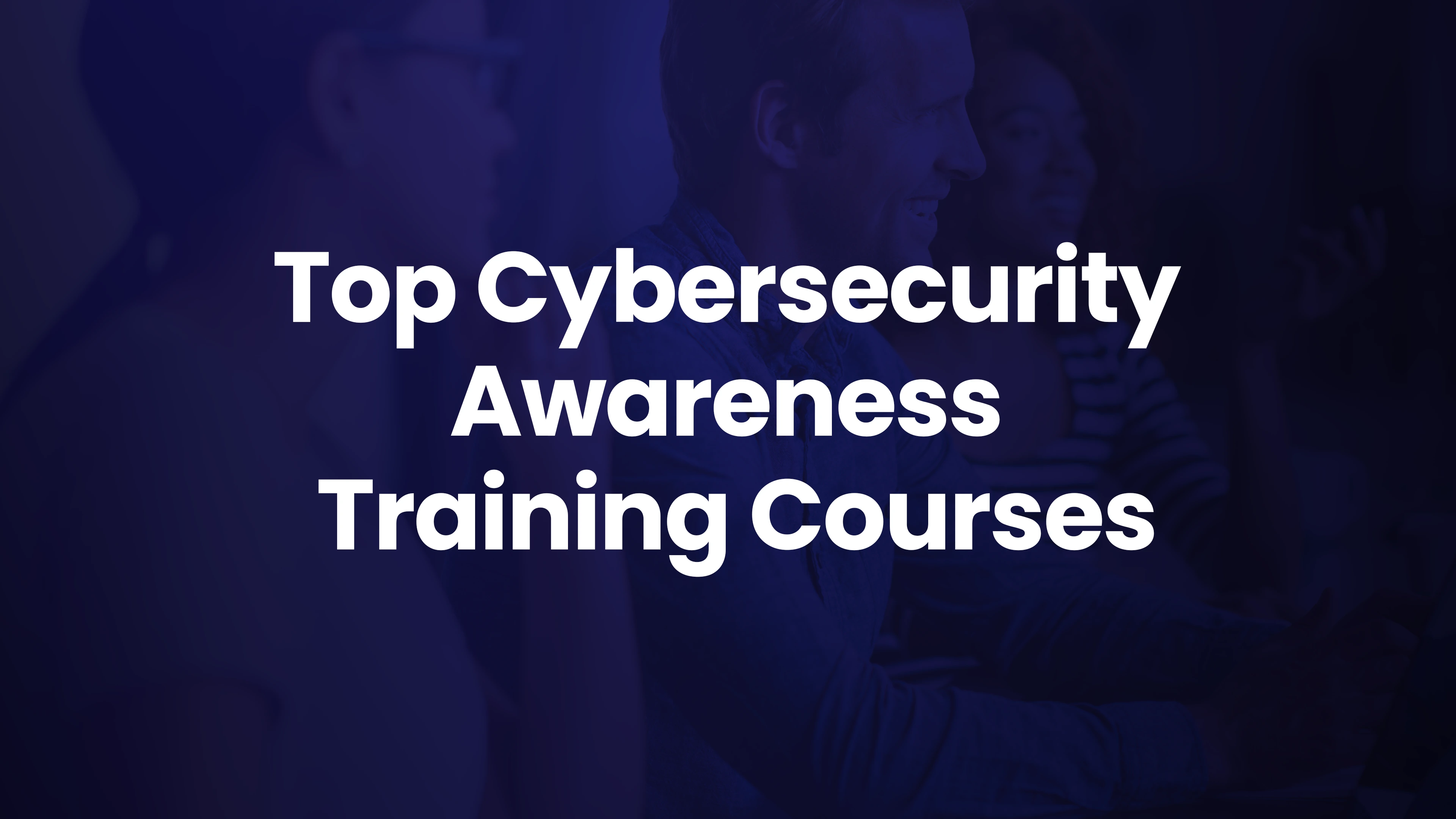 Best Cybersecurity Awareness Training Courses for Employees in 2026