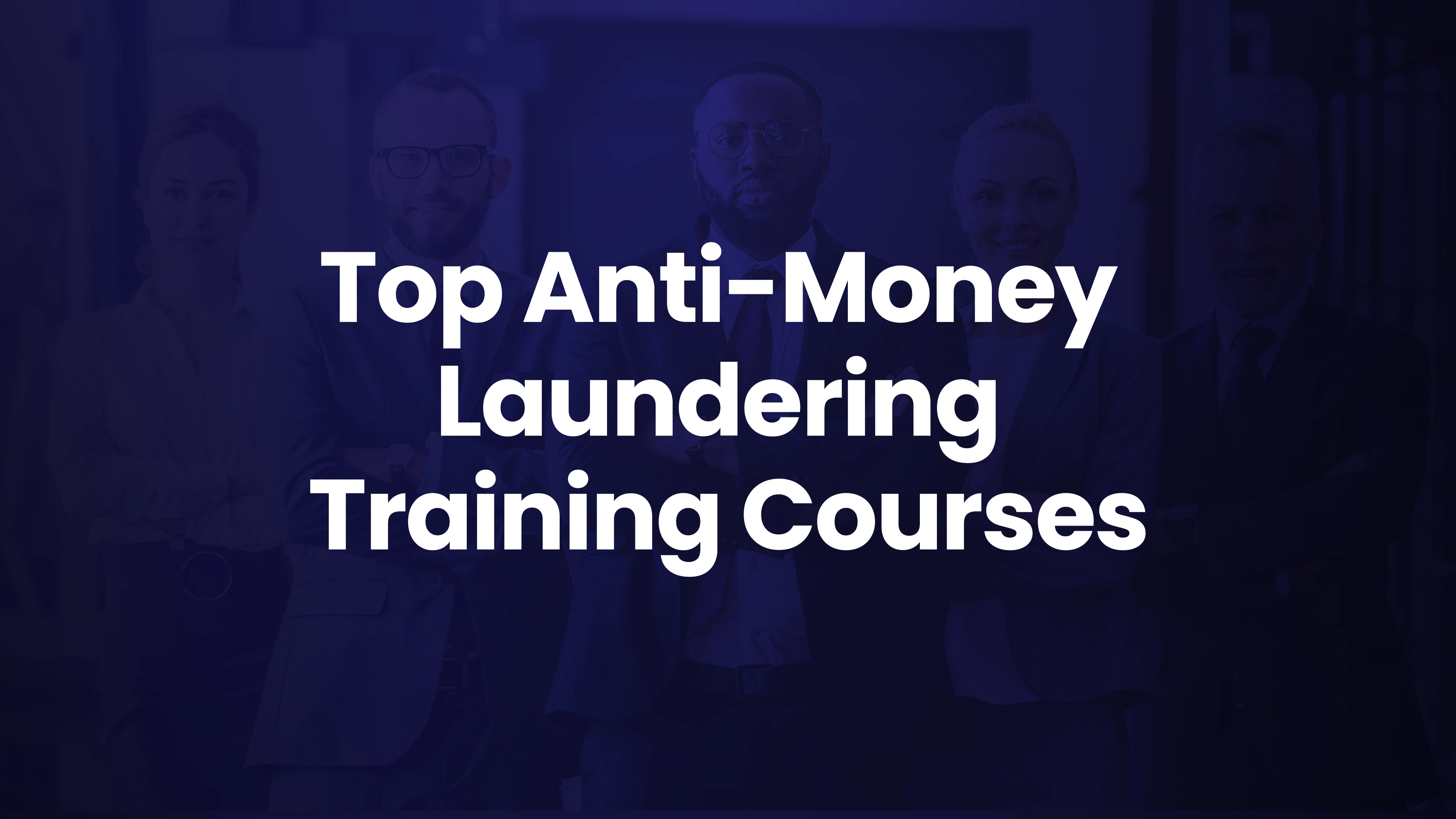 Best Anti-Money Laundering Training Courses for Financial Services Teams in 2026
