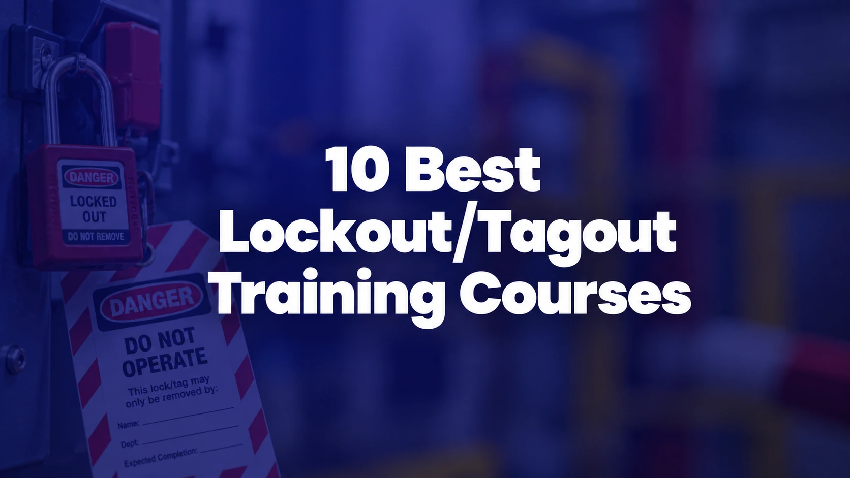 10 Best Lockout/Tagout Training Courses Online for Employees