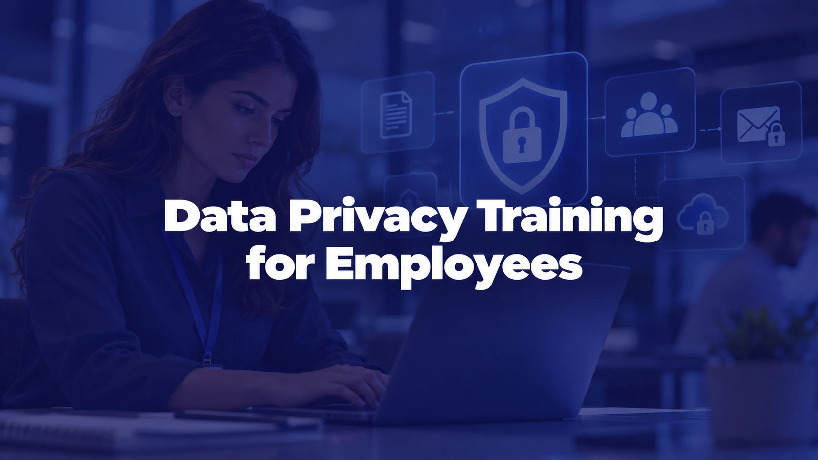 Data Privacy Training for Employees: A Role-Based Course Selection Guide