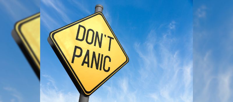Panicking? Here’s What To Do Instead (9 Tips)