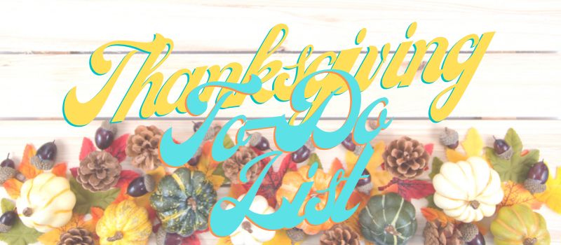 Preparing Your Thanksgiving To-Do List