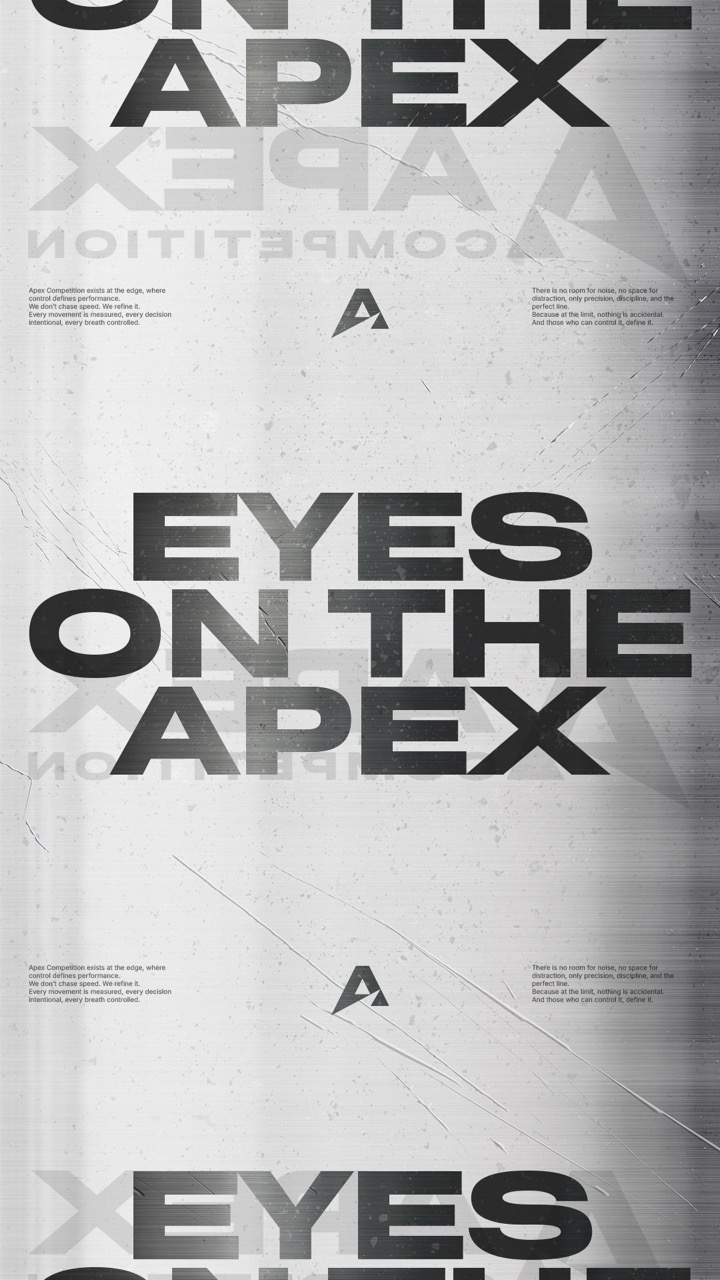 Poster with large bold text 'EYES ON THE APEX' overlaying a textured gray background with faint mirrored text and small paragraphs describing Apex Competition.