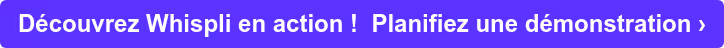Découvrez Whispli en action ! Planifiez une démonstration ›