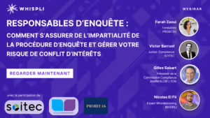 Webinaire : Responsables d'enquête — impartialité de la procédure et gestion du risque de conflit d'intérêts, avec Farah Zaoui, fondatrice Probitas, et Nicolas El Fil, Whispli