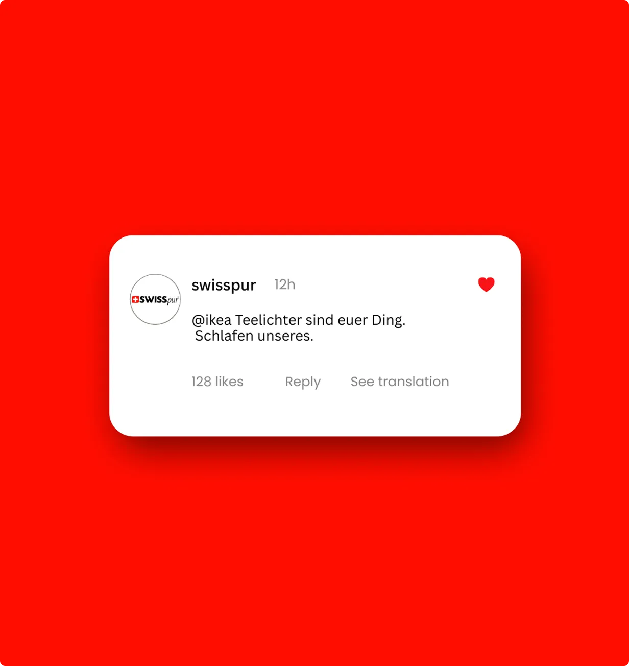 Instagram-Kommentar von swisspur: '@ikea Teelichter sind euer Ding. Schlafen unseres.' mit 128 Likes und Herzsymbol auf rotem Hintergrund.