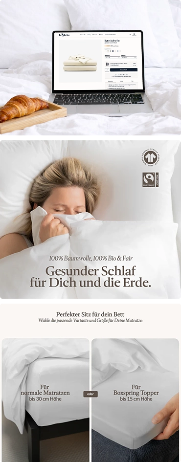 Frau schläft gesund und nachhaltig auf einem Kissen mit Schriftzug 100% Baumwolle, 100% Bio & Fair. Laptop mit geöffnetem Online-Shop für Bettwäsche auf weißem Bett, daneben Croissant auf Holztablett. Varianten für Matratzen bis 30 cm Höhe und Boxspring Topper bis 15 cm Höhe zum Auswählen.