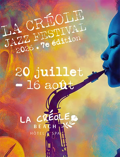 Affiche officielle du La Créole Jazz Festival 2026 (7e édition) du 20 juillet au 16 août à La Créole Beach Hôtel et Spa