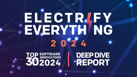 Electrify Everything 2024: The Top 30 Software Innovators