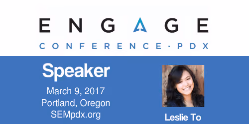 Leslie To - SEMpdx Engage 2017 Speaker