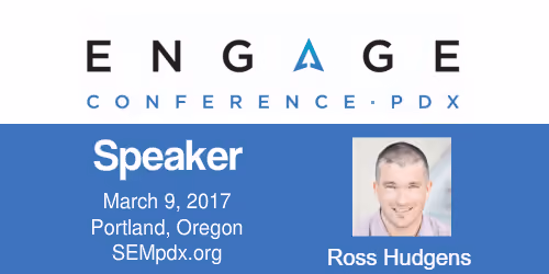 Ross Hudgens - SEMpdx Engage 2017 Speaker