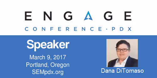 Dana DiTomaso - SEMpdx Engage 2017 Speaker