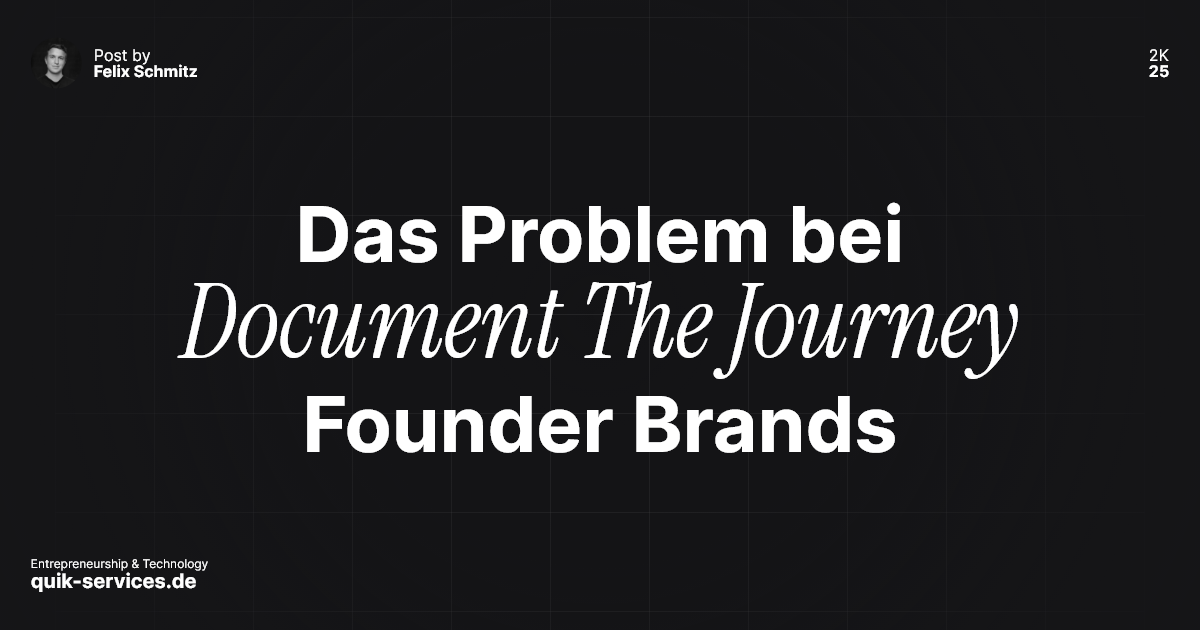 Titelbild: Das Problem bei Document The Journey Founder Brands – Warum diese Strategie oft in die Business-Friendzone führt. Von Felix Schmitz (quik-services.de).