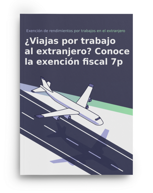 ¿Viajas por negocios al extranjero? Conoce la exención fiscal 7p