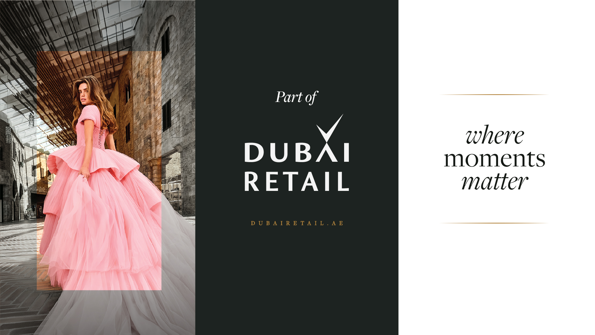 Woman in a flowing pink gown walking in a modern architectural corridor with text 'Part of Dubai Retail' and 'where moments matter'.