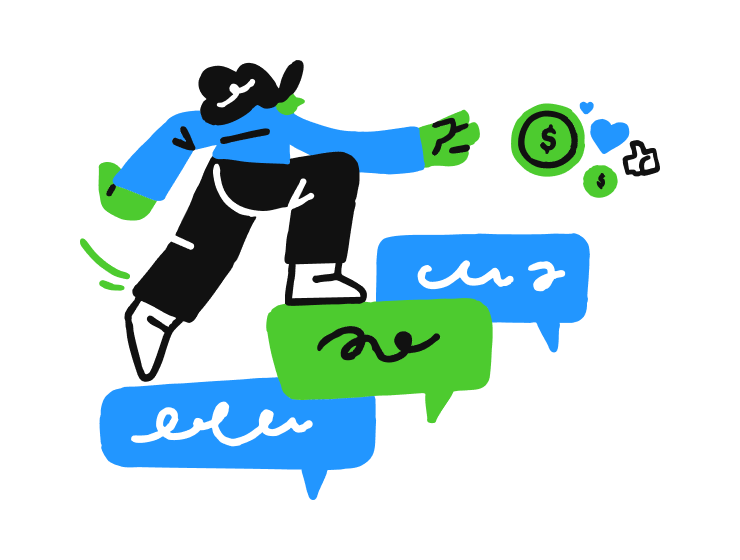 Illustration of a person with green hands and blue sleeves stepping on green and blue chat bubbles, with icons of dollar signs, hearts, and a thumbs-up floating nearby.