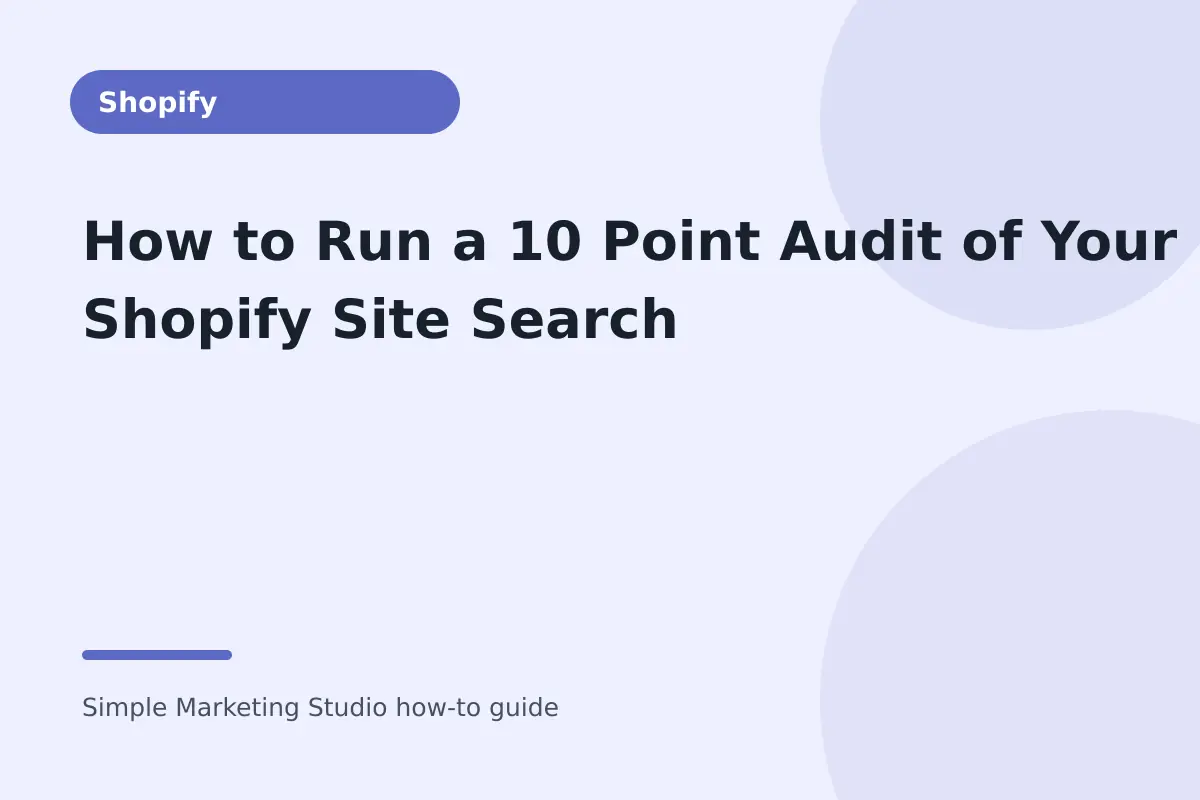 How to Run a 10 Point Audit of Your Shopify Site Search visual guide