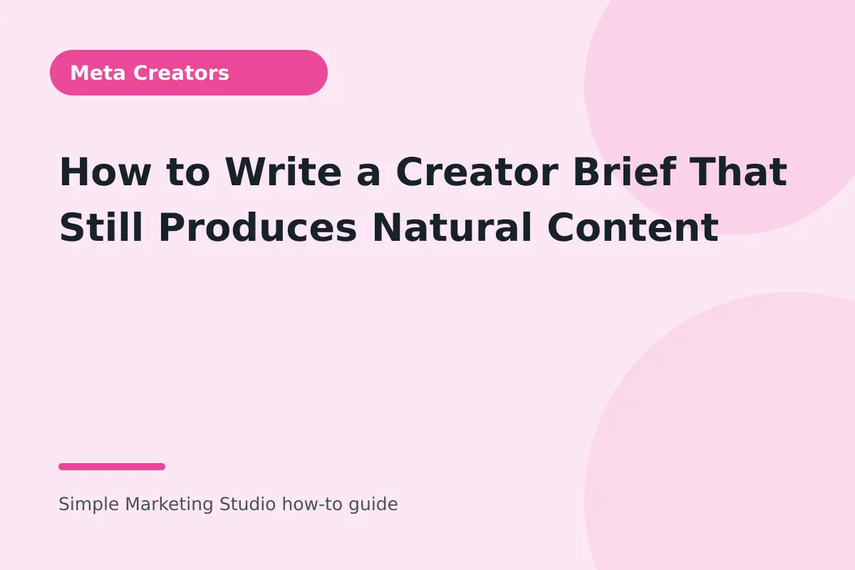 How to Write a Creator Brief That Still Produces Natural Content visual guide