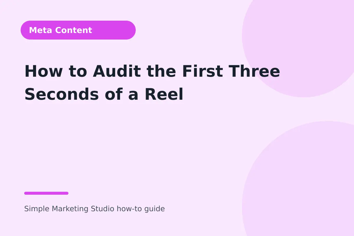 How to Audit the First Three Seconds of a Reel visual guide