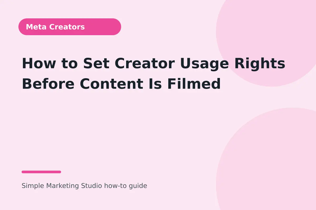 How to Set Creator Usage Rights Before Content Is Filmed visual guide