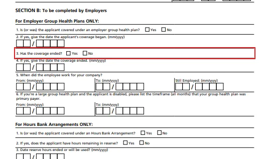 Excerpt of a form section titled 'SECTION B: To be completed by Employers' with subsections for Employer Group Health Plans and Hours Bank Arrangements, containing questions about applicant coverage dates, coverage status, employment dates, and hours bank usage, with checkboxes and fill-in date fields.