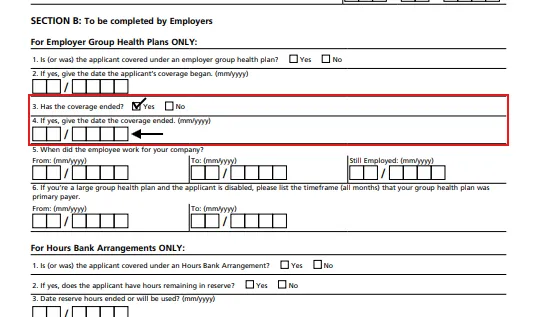 Section B of a form to be completed by employers, focusing on employer group health plans and hours bank arrangements, with checkboxes for yes or no answers and spaces to input dates in mm/yyyy format, highlighted are questions about whether coverage has ended and the date it ended.