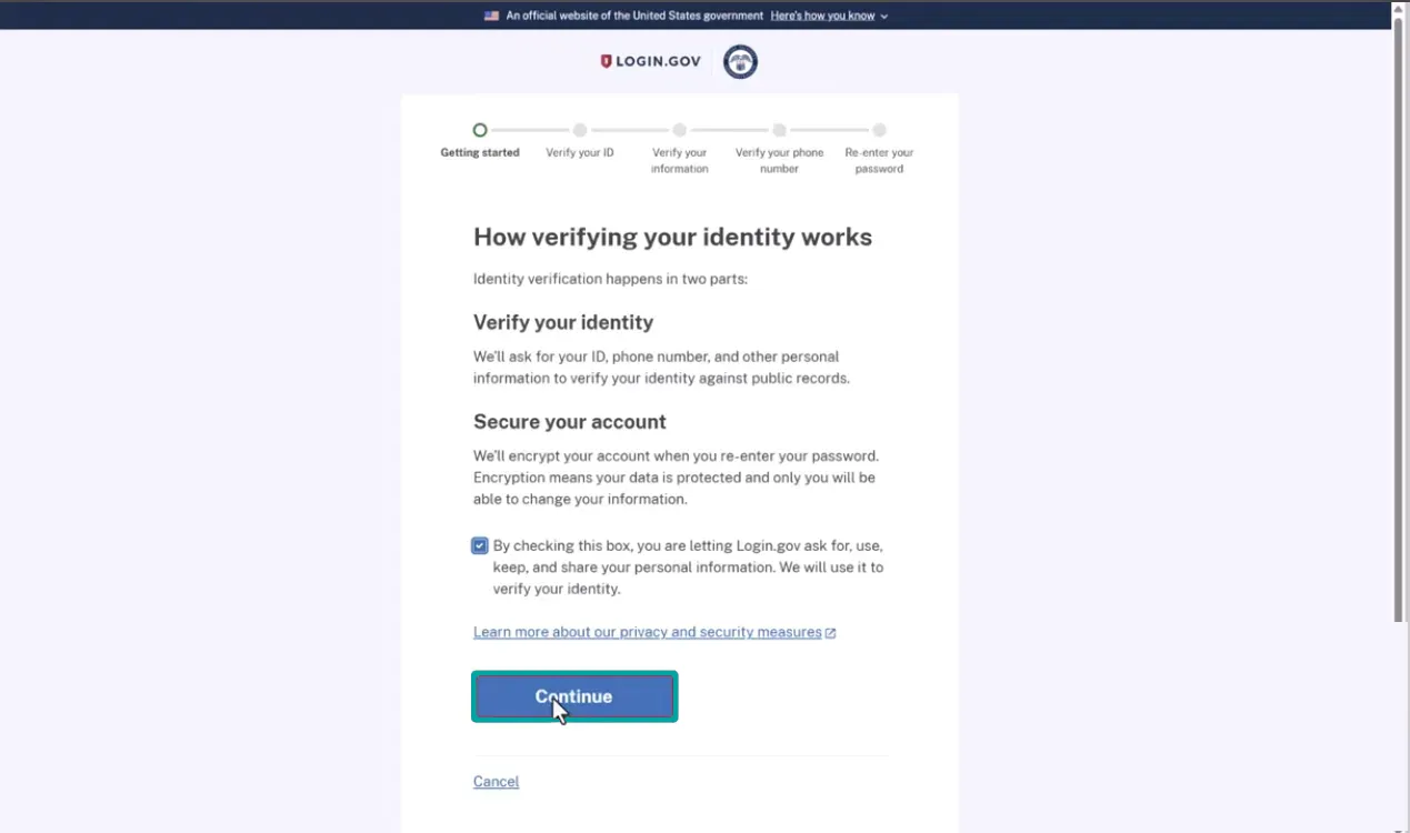 Login.gov page showing the steps to verify identity: Getting started, Verify your ID, Verify your information, Verify your phone number, Re-enter your password. The page explains how verifying your identity works with sections on verifying identity by providing ID, phone number, and other information, and securing account through password encryption. A checkbox is checked to allow Login.gov to use personal information for verification. Below is a link to learn about privacy and security measures, and a blue Continue button with a cursor hovering over it. A Cancel link is at the bottom.