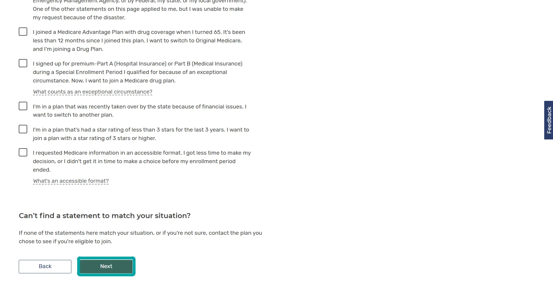 A list of checkboxes with statements related to Medicare enrollment situations, such as joining a Medicare Advantage Plan with drug coverage, signing up during a Special Enrollment Period, switching plans due to state takeover or low star ratings, and requesting accessible Medicare information; two links explain exceptional circumstances and accessible formats; below is a prompt to contact the plan if no statements match, with Back and Next buttons at the bottom.