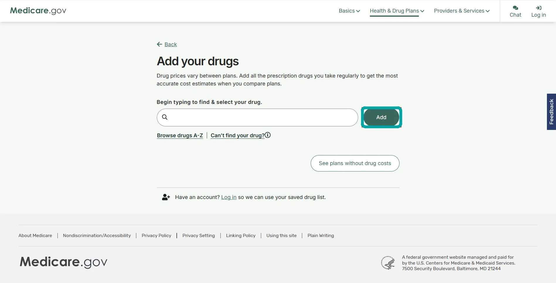 Medicare.gov page titled 'Add your drugs' with instructions to type and select prescription drugs for cost estimates, featuring a search box, an Add button, links to browse drugs A-Z and help for not finding a drug, and options to see plans without drug costs or log in to save drug lists.