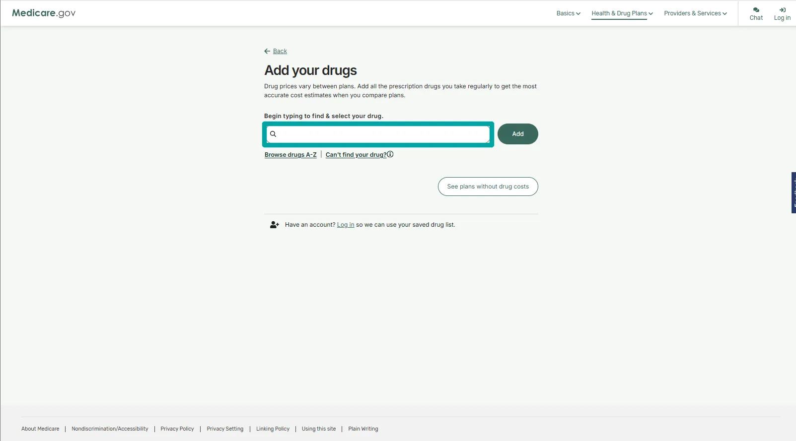 Medicare.gov webpage titled 'Add your drugs' with instructions to type to find and select prescription drugs, including a search box, Add button, and links to browse drugs A-Z, find a drug, see plans without drug costs, and a prompt to log in to use a saved drug list.