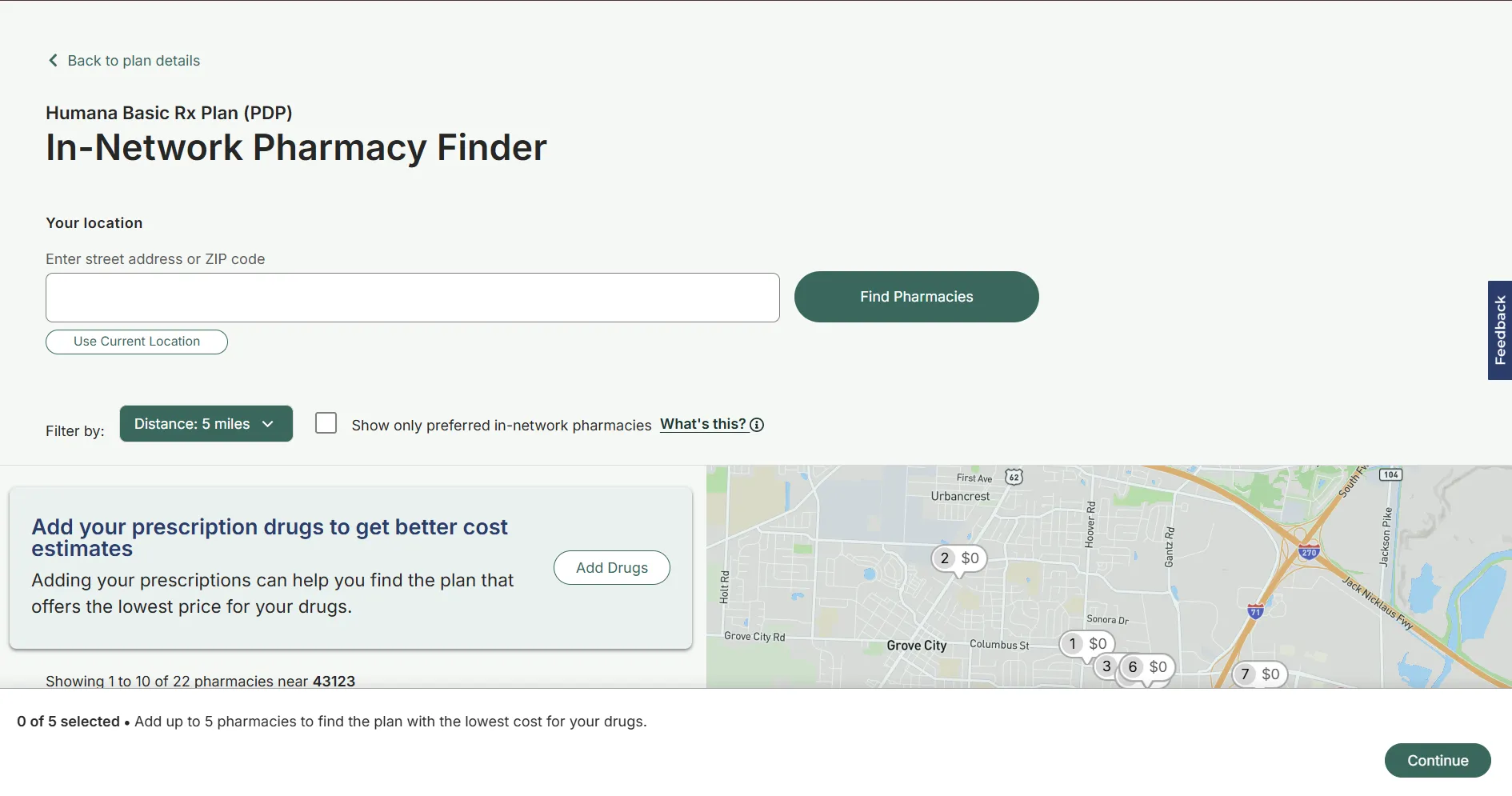 Screen showing Humana Basic Rx Plan (PDP) In-Network Pharmacy Finder with fields to enter street address or ZIP code, a Find Pharmacies button, distance filter set to 5 miles, option to show only preferred pharmacies, a map on the right side with pharmacy markers near Grove City. A box invites users to add prescription drugs for better cost estimates with an Add Drugs button. Text at bottom notes 0 of 5 pharmacies selected and a Continue button is visible in the lower right.