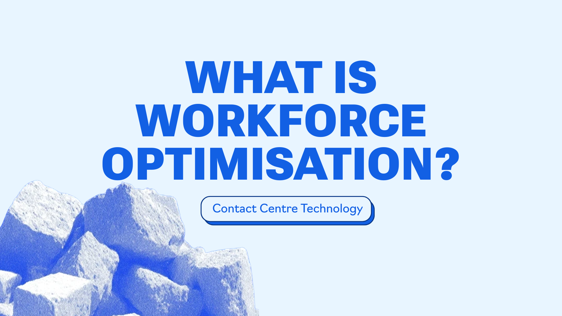 What is Workforce Optimisation?