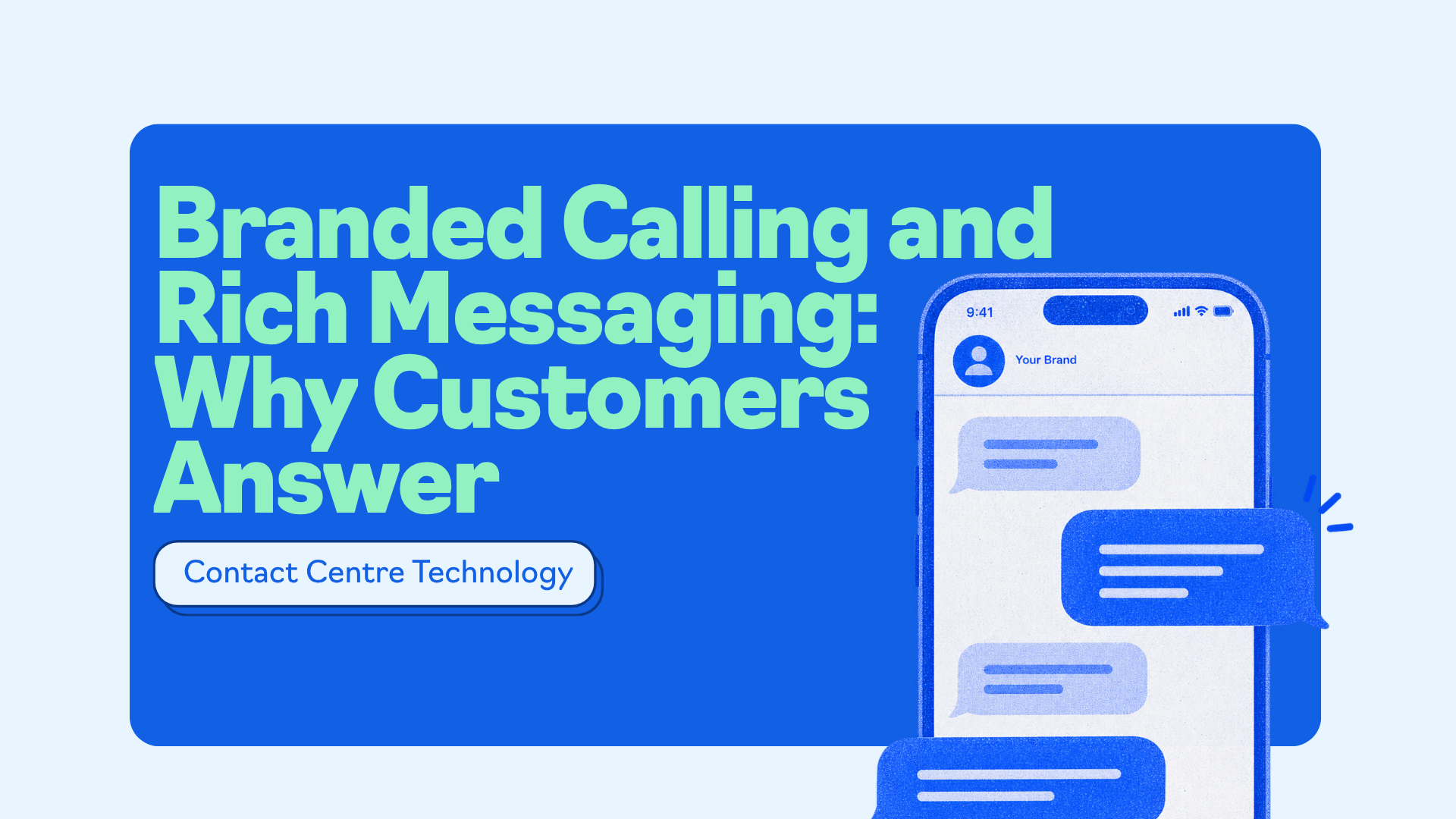Branded calling and rich messaging: why customers answer. Category is contact centre technology.