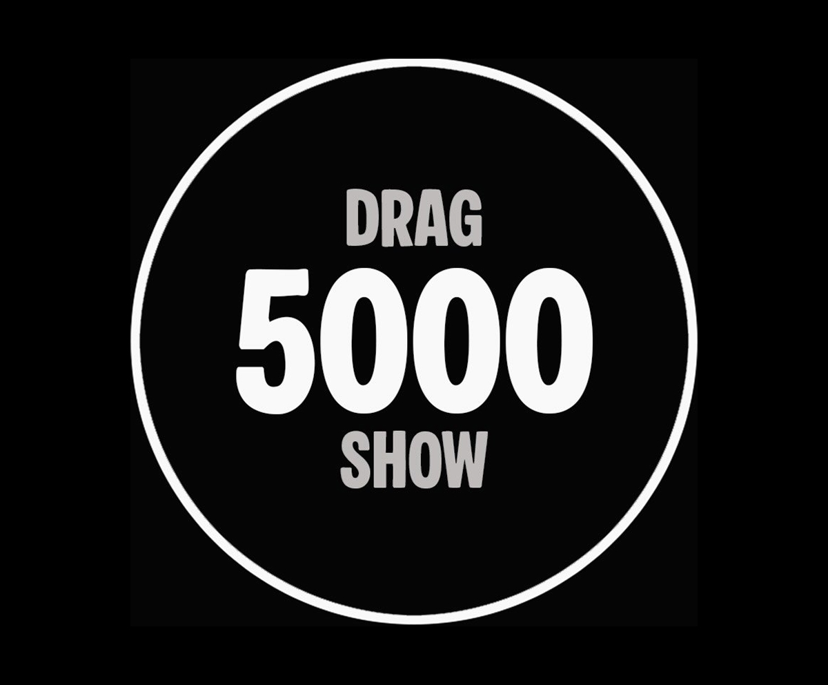 Drag Show 5000
