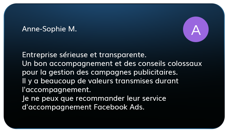 Customer review by Anne-Sophie M. in French praising the company for serious and transparent service, excellent support, valuable advice for managing advertising campaigns, and recommending their Facebook Ads support service.