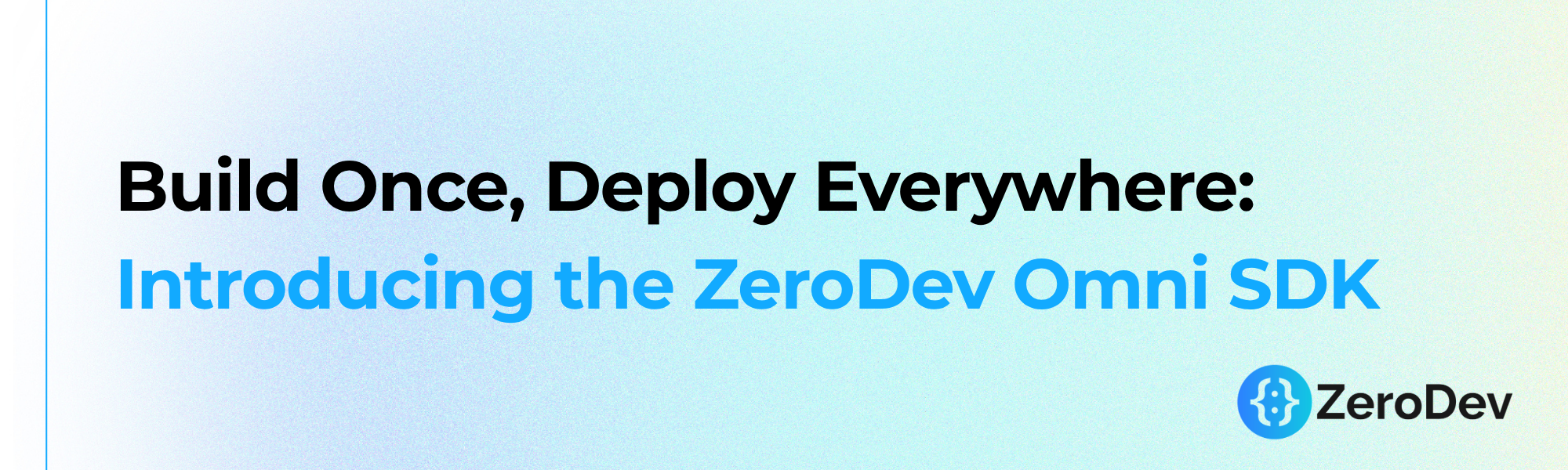 Build Once, Deploy Everywhere: Introducing the ZeroDev Omni SDK