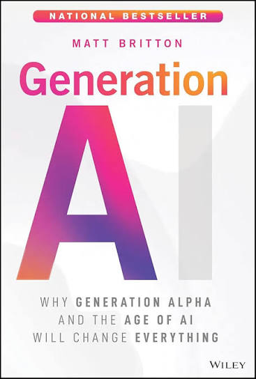 Generation AI by Matt Britton: Why Generation Alpha and the Age of AI Will Change Everything