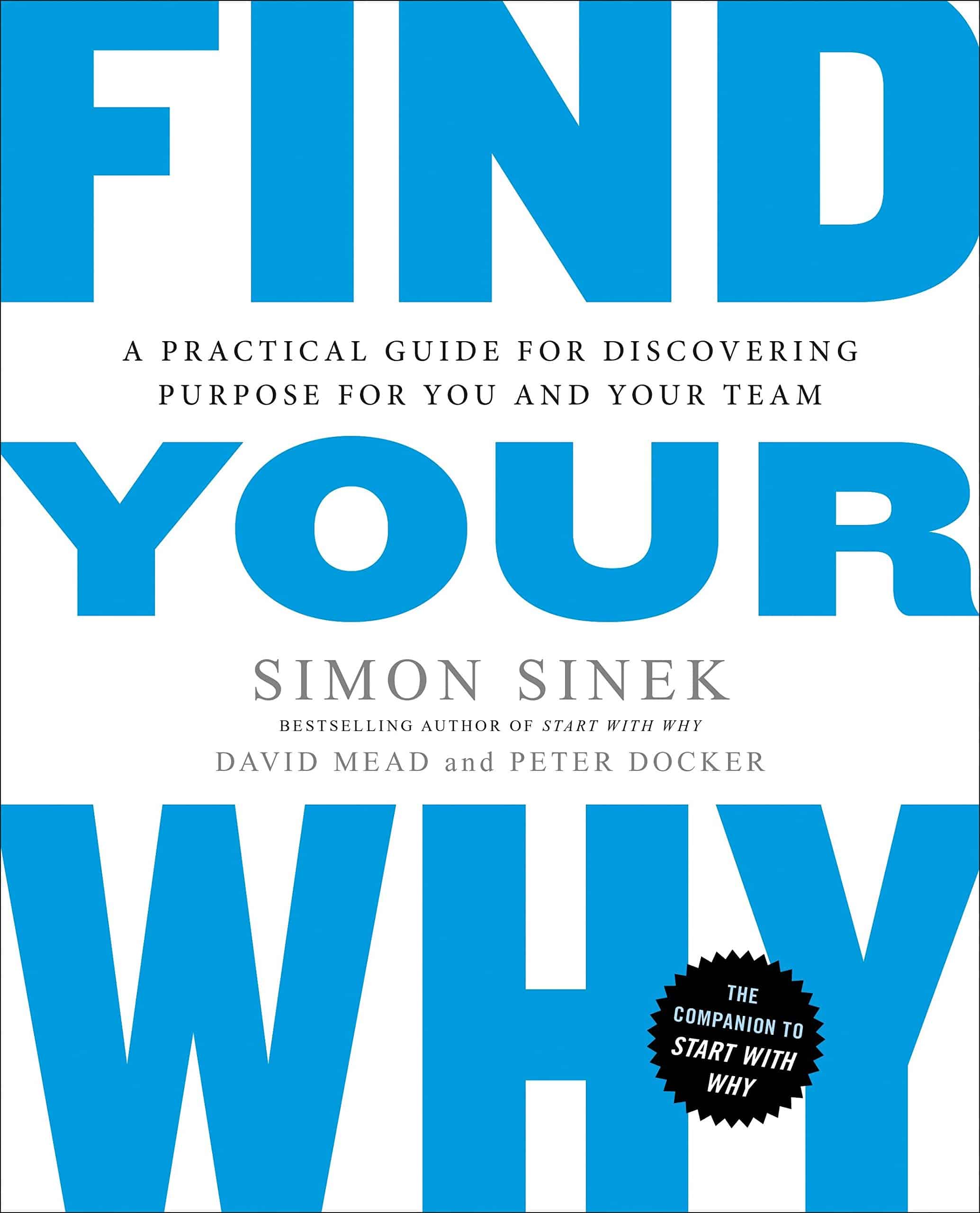 Book cover titled 'Find Your Why: A Practical Guide for Discovering Purpose for You and Your Team' by Simon Sinek, David Mead, and Peter Docker.
