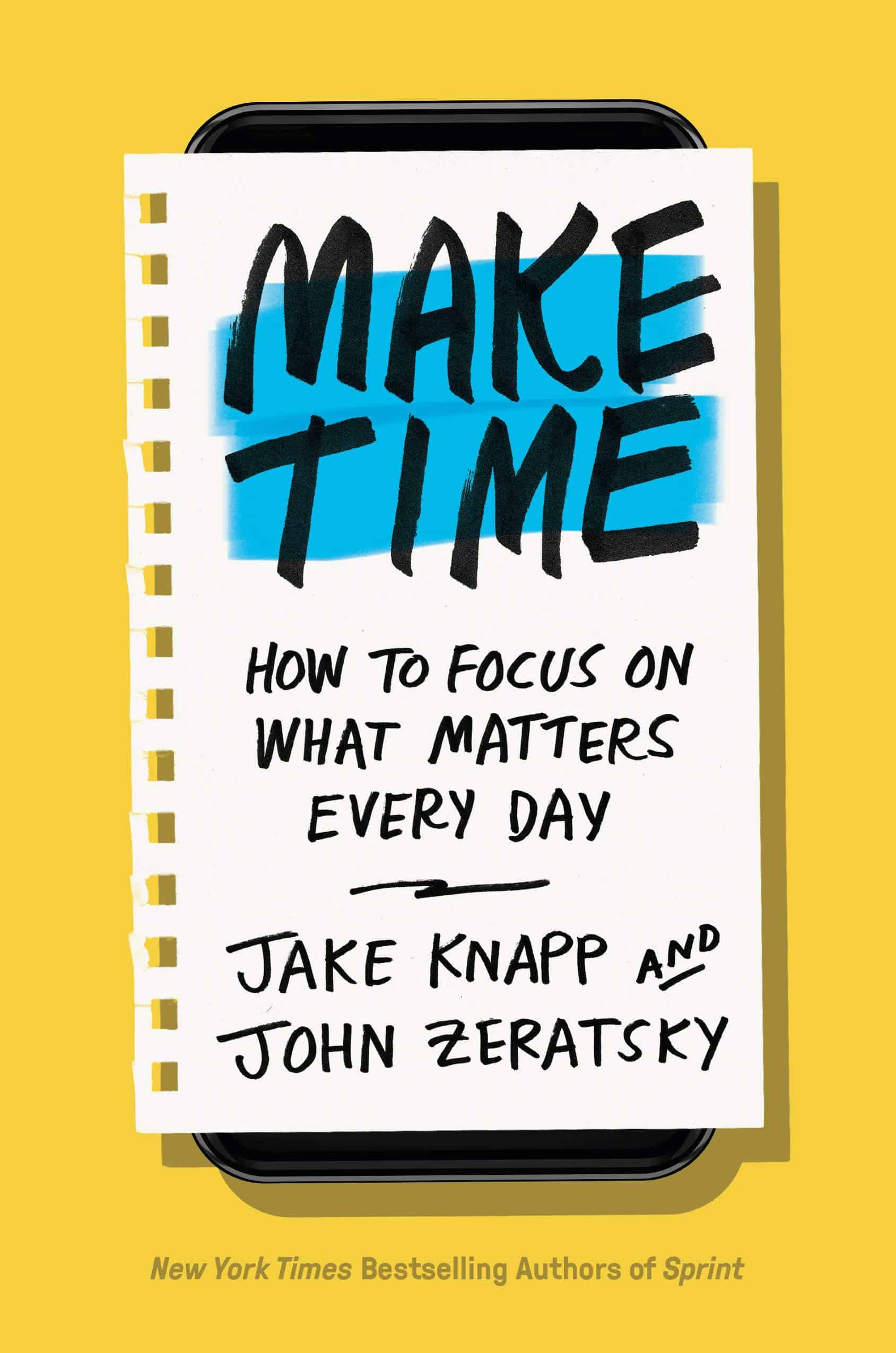 Book cover of Make Time by Jake Knapp and John Zeratsky with subtitle How to Focus on What Matters Every Day on yellow background.