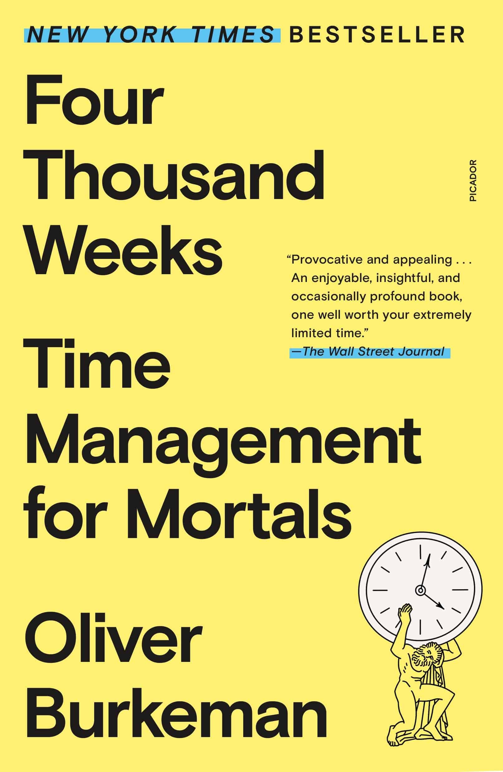 Book cover for Four Thousand Weeks Time Management for Mortals by Oliver Burkeman with a small illustration of Atlas holding a clock on a yellow background.