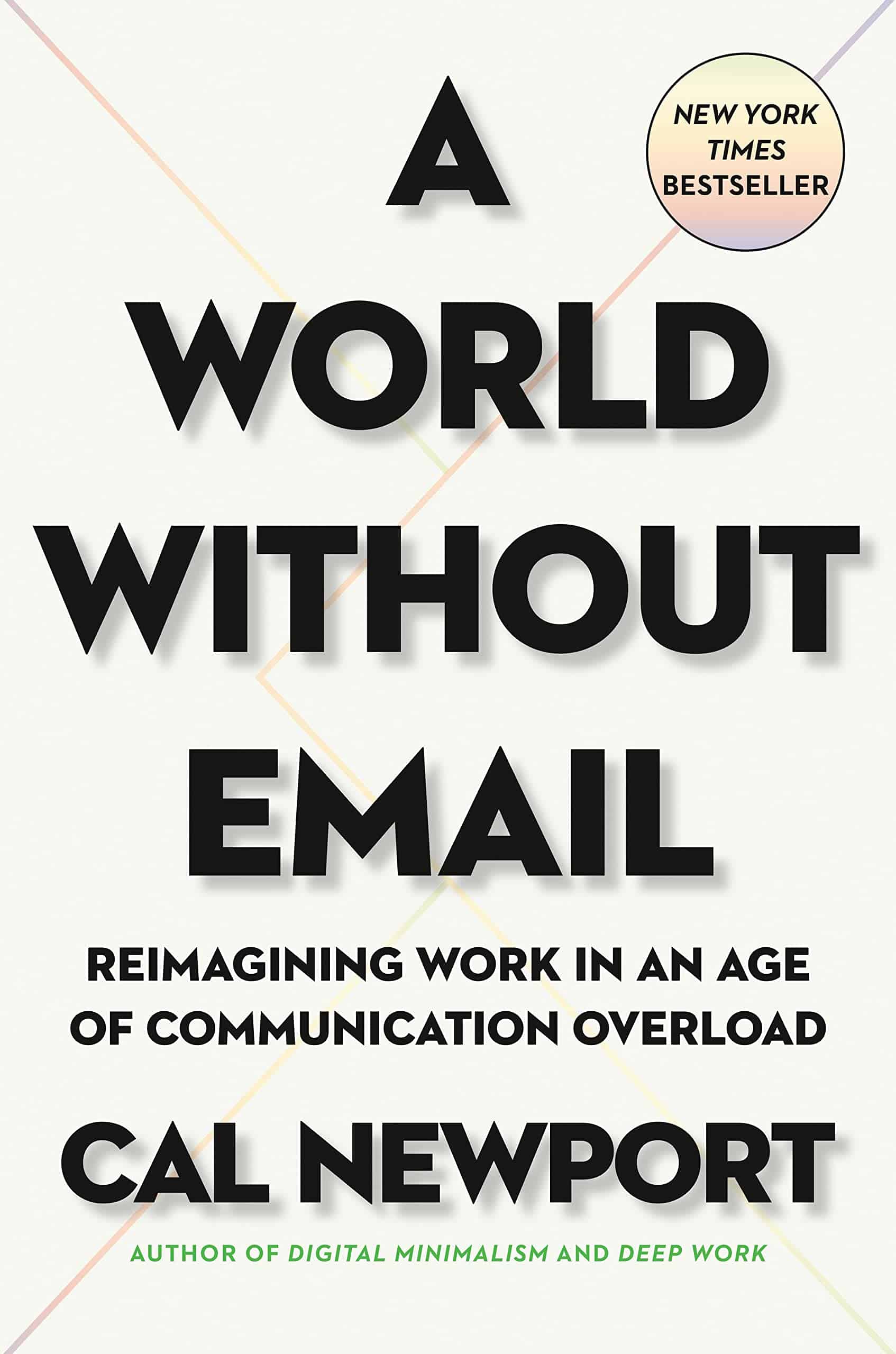 Book cover of 'A World Without Email' by Cal Newport, with a New York Times Bestseller badge.