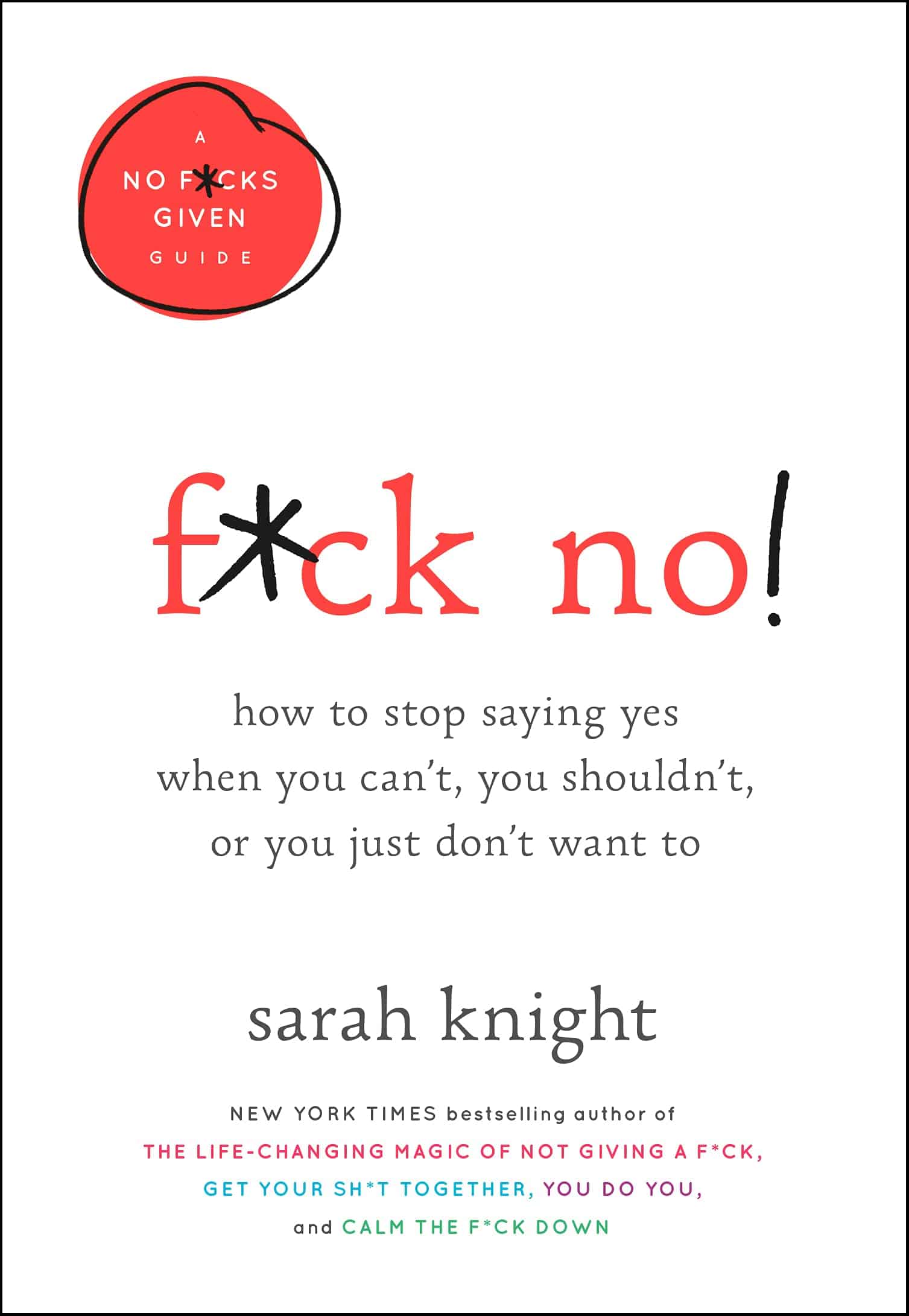 Book cover of 'f*ck no!' by Sarah Knight, a guide on how to stop saying yes when you can't or don't want to.
