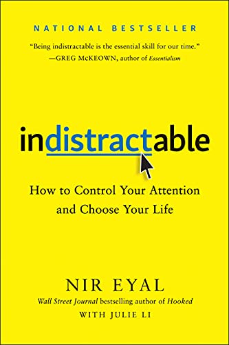 Book cover of 'Indistractable' by Nir Eyal with subtitle 'How to Control Your Attention and Choose Your Life' on a yellow background.