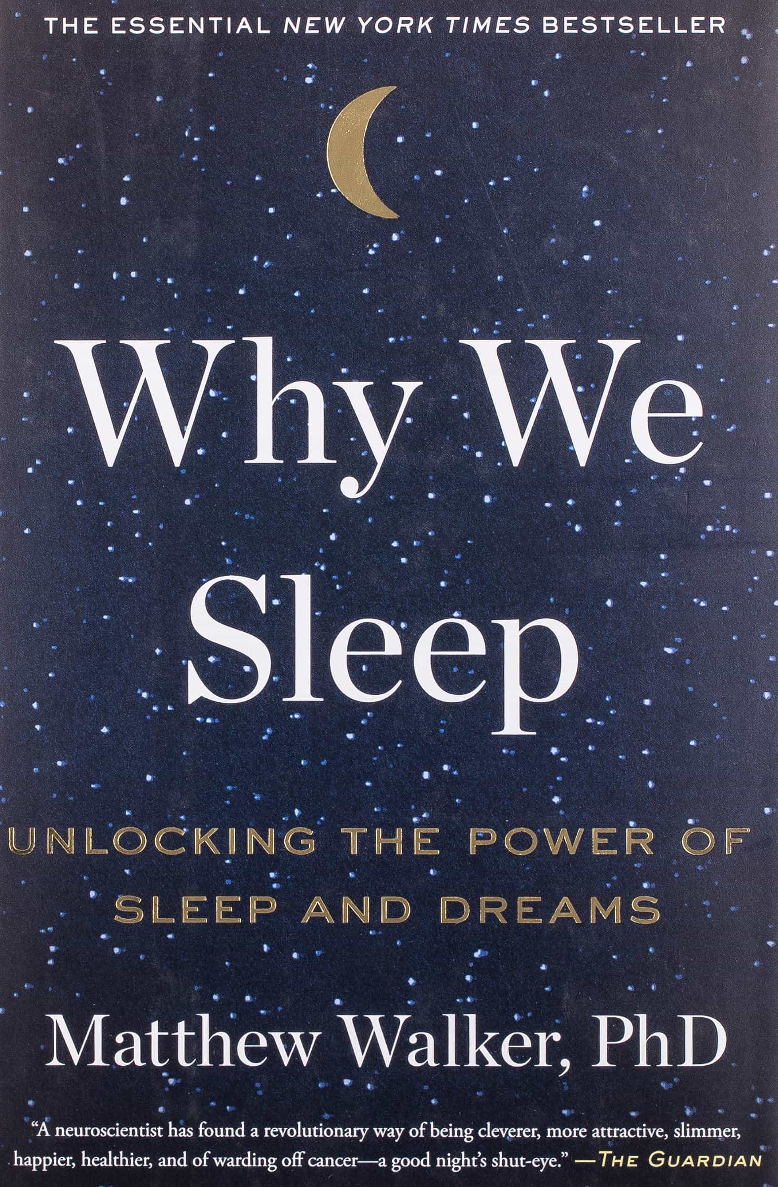Book cover of 'Why We Sleep' by Matthew Walker, PhD, featuring a dark blue starry night background with a gold crescent moon.